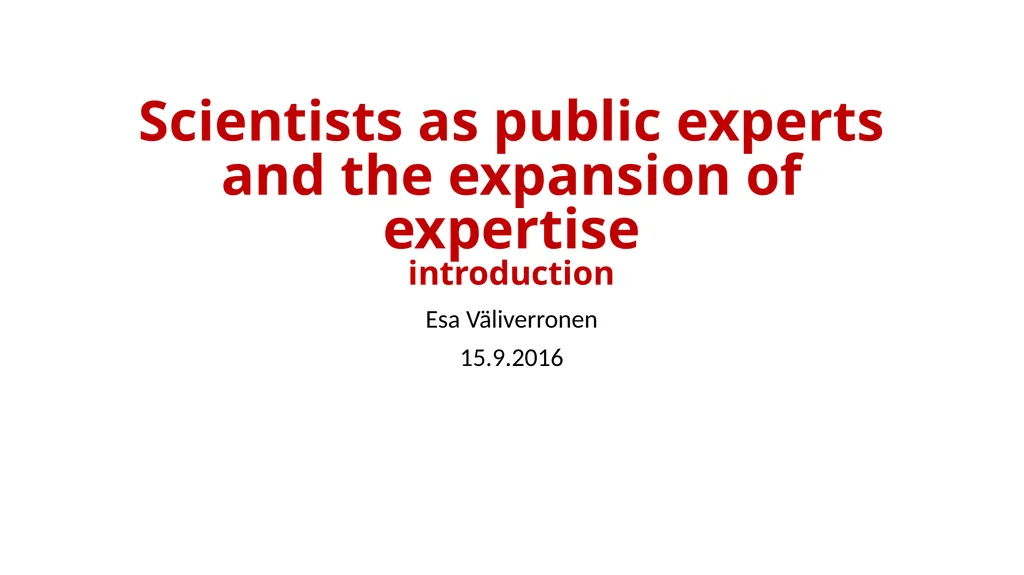 Scientists as public experts and the expansion of - slide 1 of 18