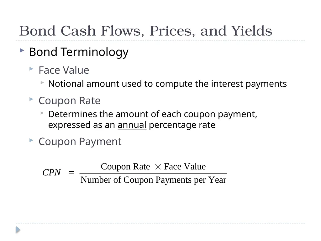 Valuing Bonds Bond Cash Flows, Prices, and Yields - slide 2 of 34