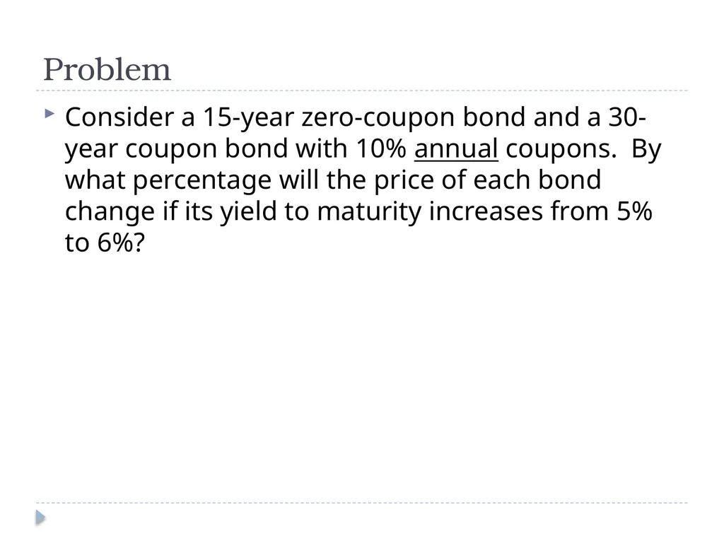 Valuing Bonds Bond Cash Flows, Prices, and Yields - slide 20 of 34