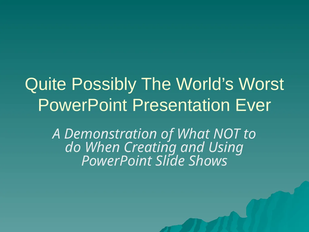 Quite Possibly The World’s Worst PowerPoint