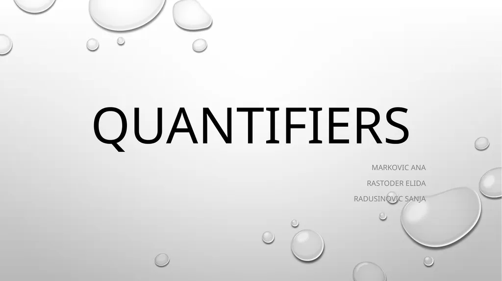 QUANTIFIERS marKOVIC anA Rastoder Elida - slide 1 of 7