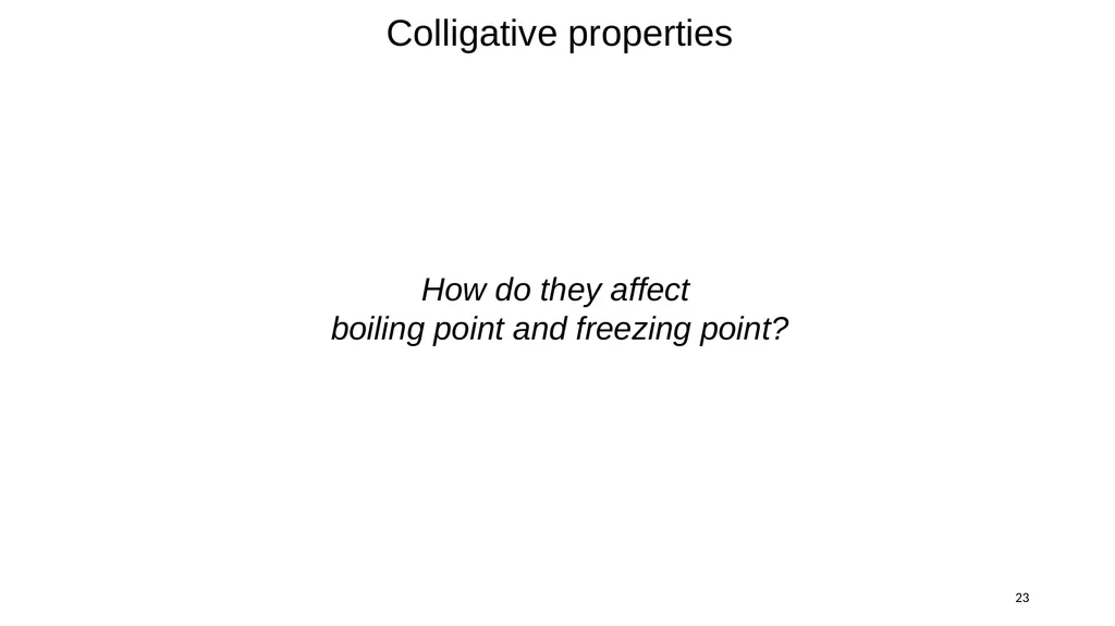 1 Remaining sections: colligative properties - slide 23 of 34