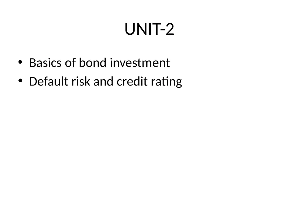 UNIT-2 Fixed Income Securities UNIT-2 Basics of - slide 2 of 54