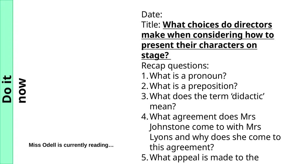 Do it now Miss Odell is currently reading… Date: - slide 2 of 7