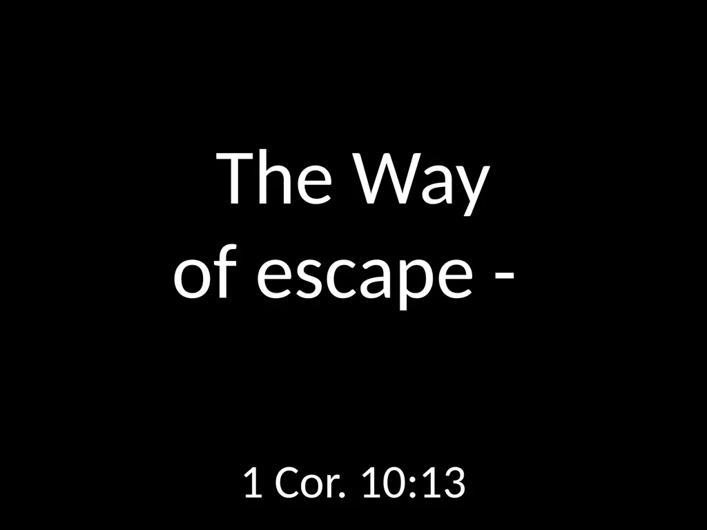 GOD GOD Dealing with Temptation 1 Corinthians - slide 14 of 23