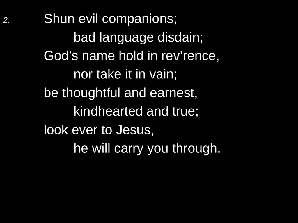 Yield not to temptation, for yielding is sin; each - slide 3 of 6