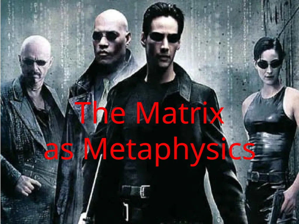 The Matrix as Metaphysics Against Global - slide 1 of 35