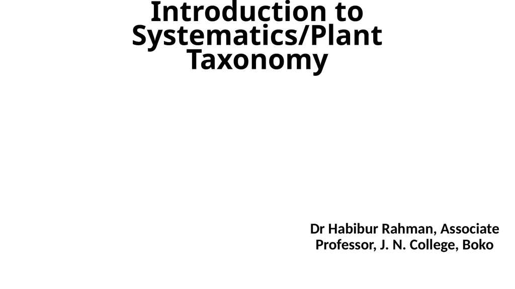 Introduction to Systematics/Plant Taxonomy Dr - slide 1 of 34