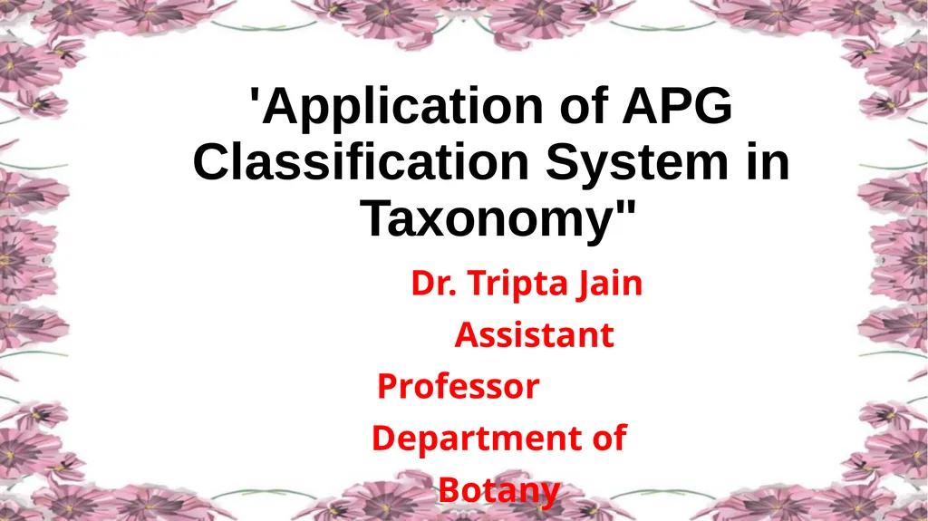 'Application of APG Classification System in - slide 1 of 42