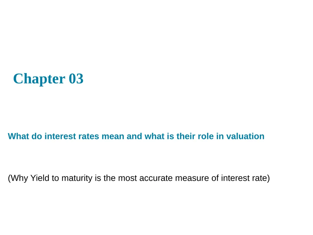 Chapter 03 What do interest rates mean and what is - slide 1 of 29