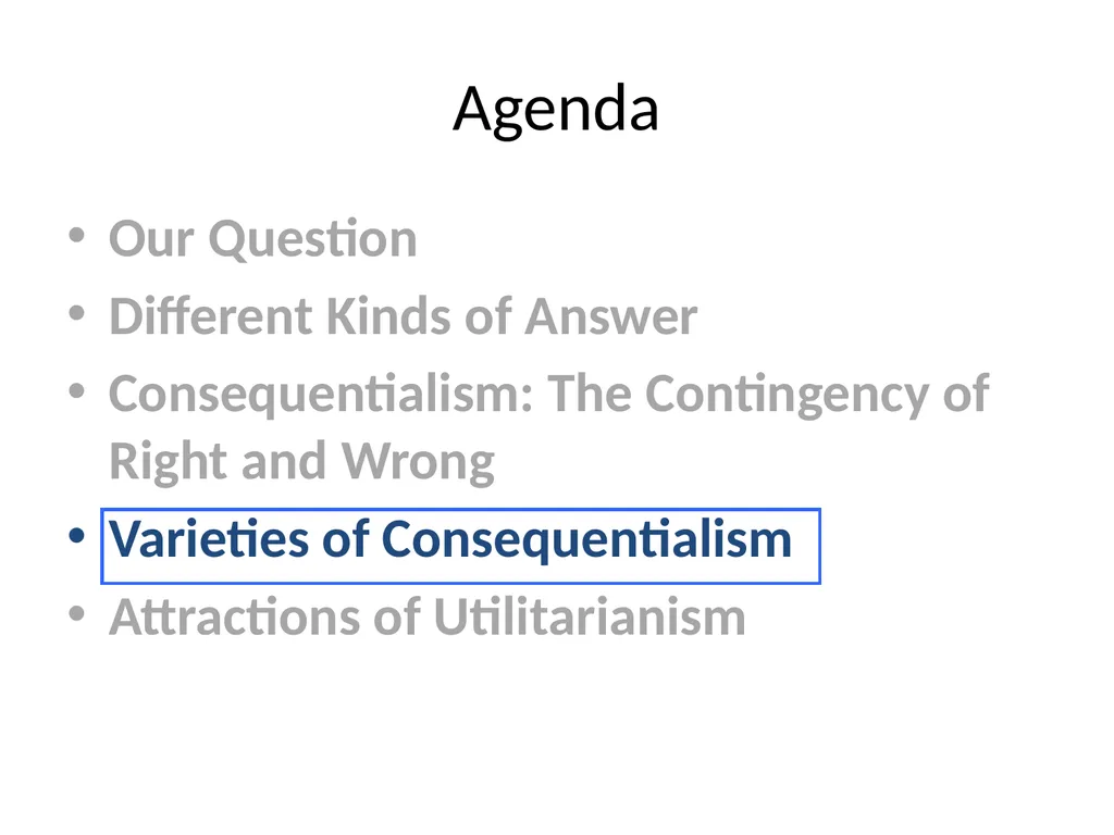 Morality and Consequences Agenda Our Question - slide 12 of 94