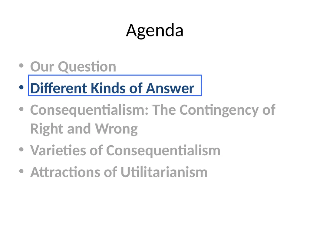Morality and Consequences Agenda Our Question - slide 5 of 94