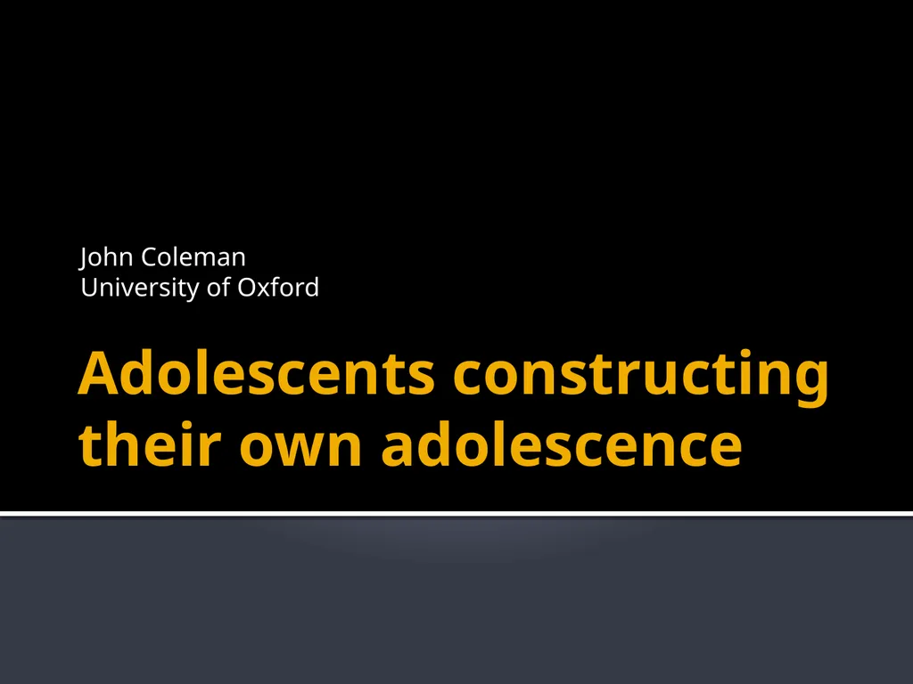 Adolescents constructing their own adolescence - slide 1 of 38