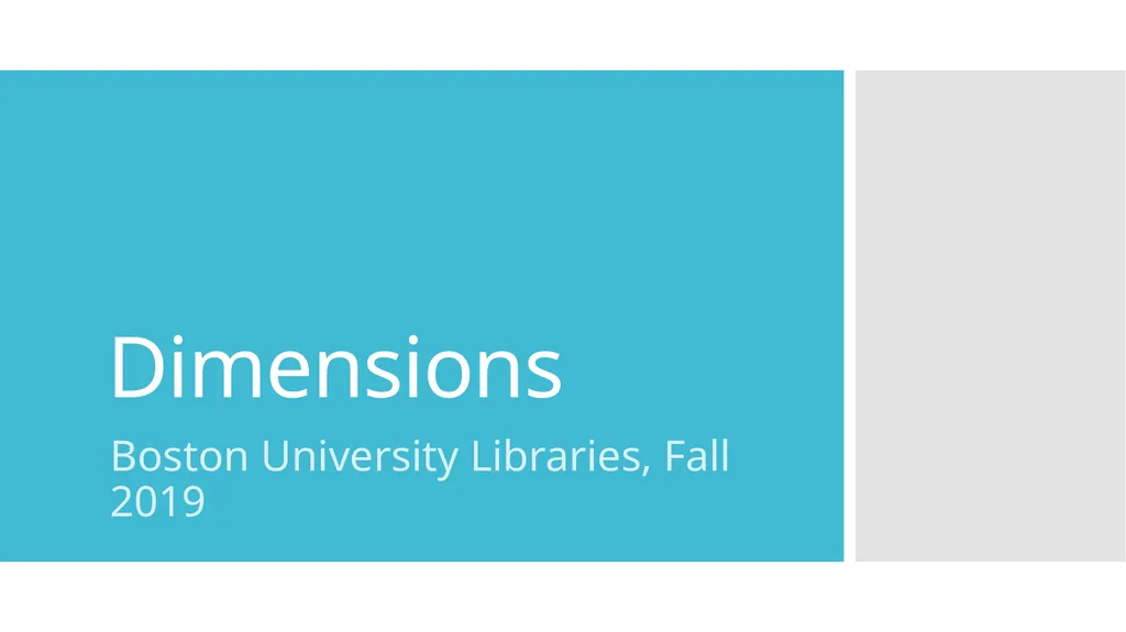 Dimensions Boston University Libraries, Fall 2019