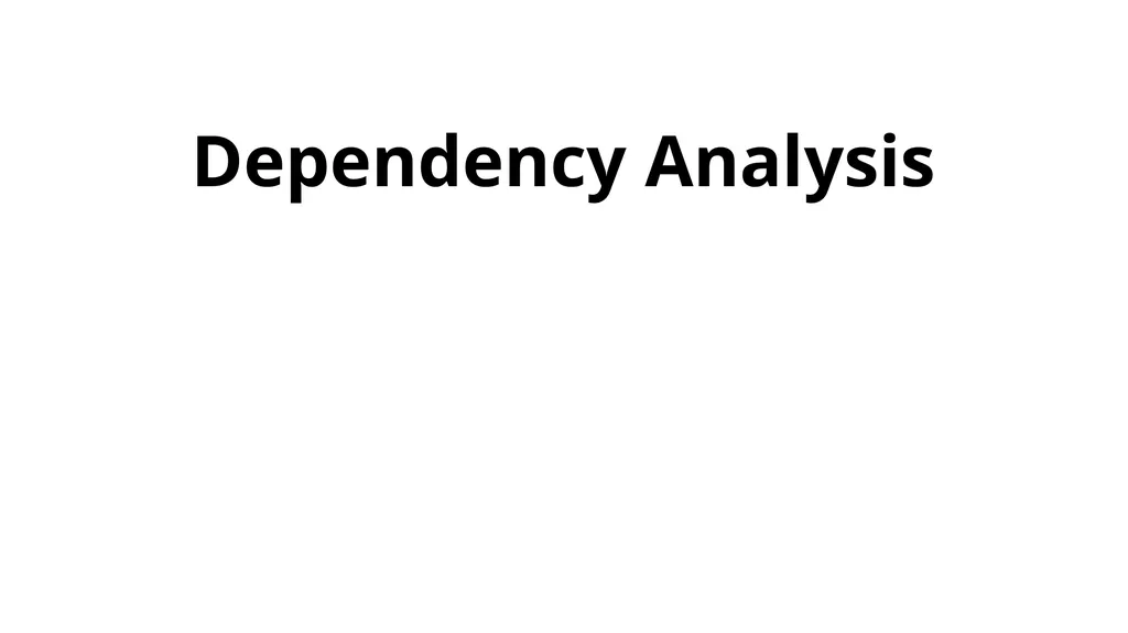 Dependency Analysis Recap Program Equivalence Data - slide 1 of 15