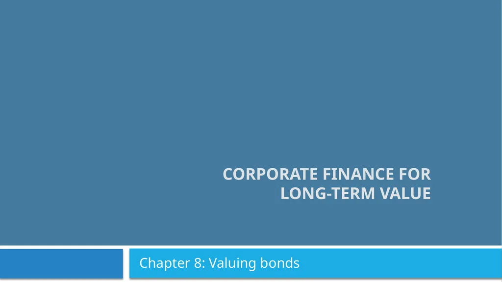 Corporate Finance for Long-Term Value Chapter 8: - slide 1 of 49