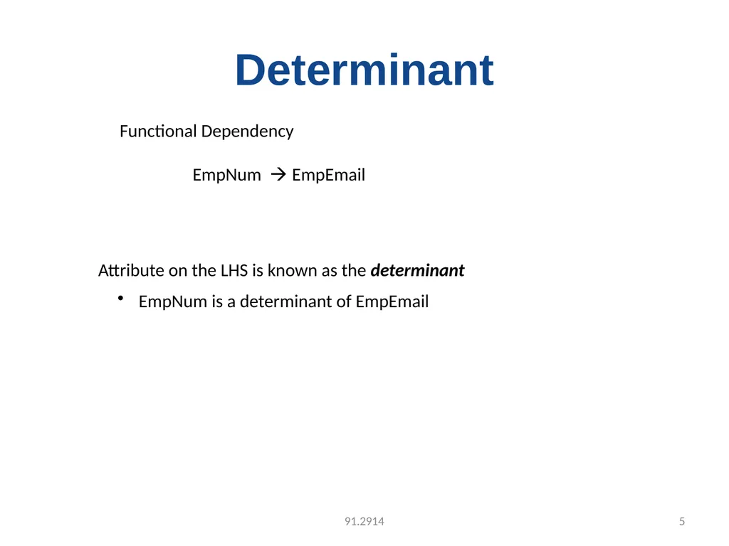 UNIT-3 FUNCTIONAL DEPENDENCY Functional Dependency - slide 5 of 30