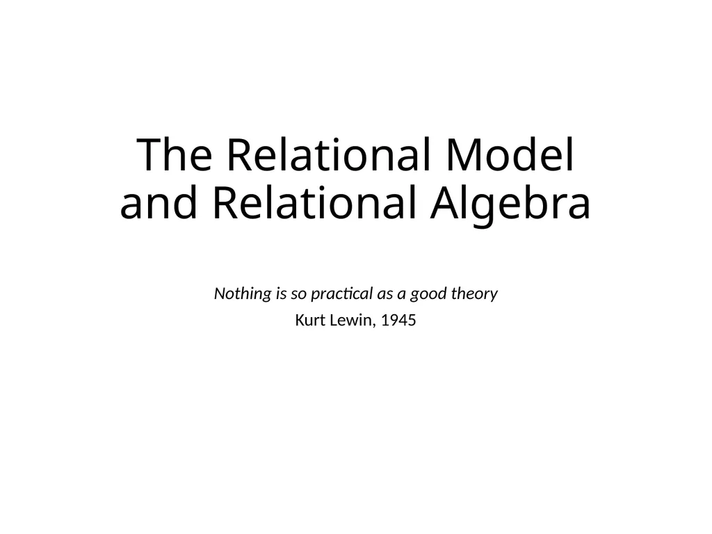 The Relational Model and Relational Algebra - slide 1 of 25
