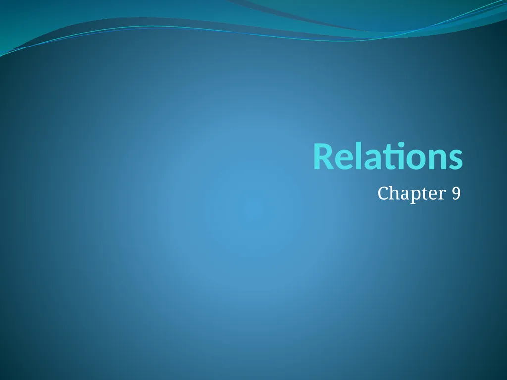 Relations Chapter 9 Chapter Summary Relations and - slide 1 of 52