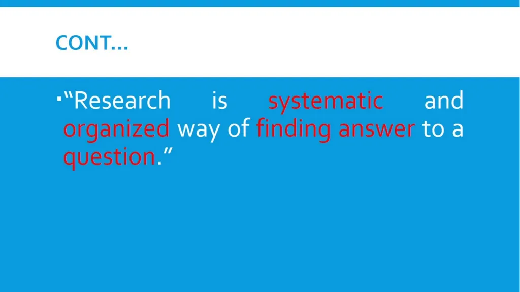 Meaning of research RESEARCH MEANING CONT… - slide 4 of 11