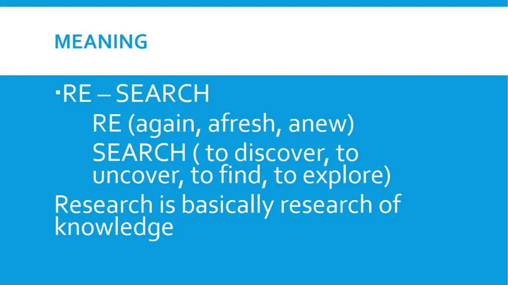 Meaning of research RESEARCH MEANING CONT… - slide 3 of 11