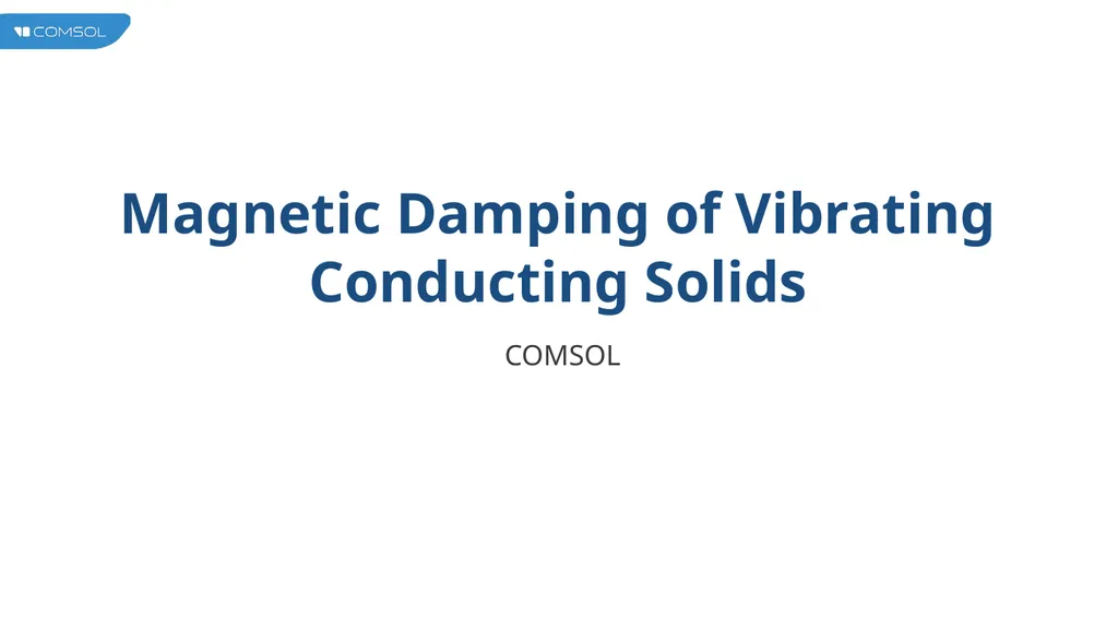 Magnetic Damping of Vibrating Conducting Solids - slide 1 of 9