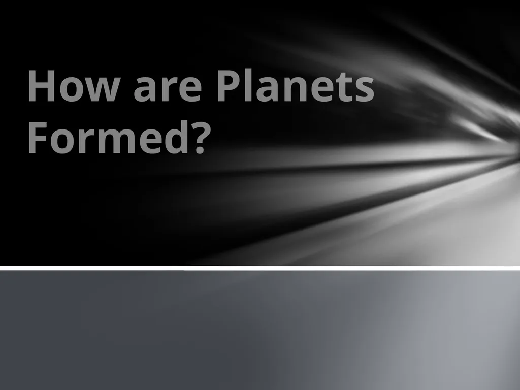 How are Planets Formed? Pre-solar nebula - slide 1 of 19