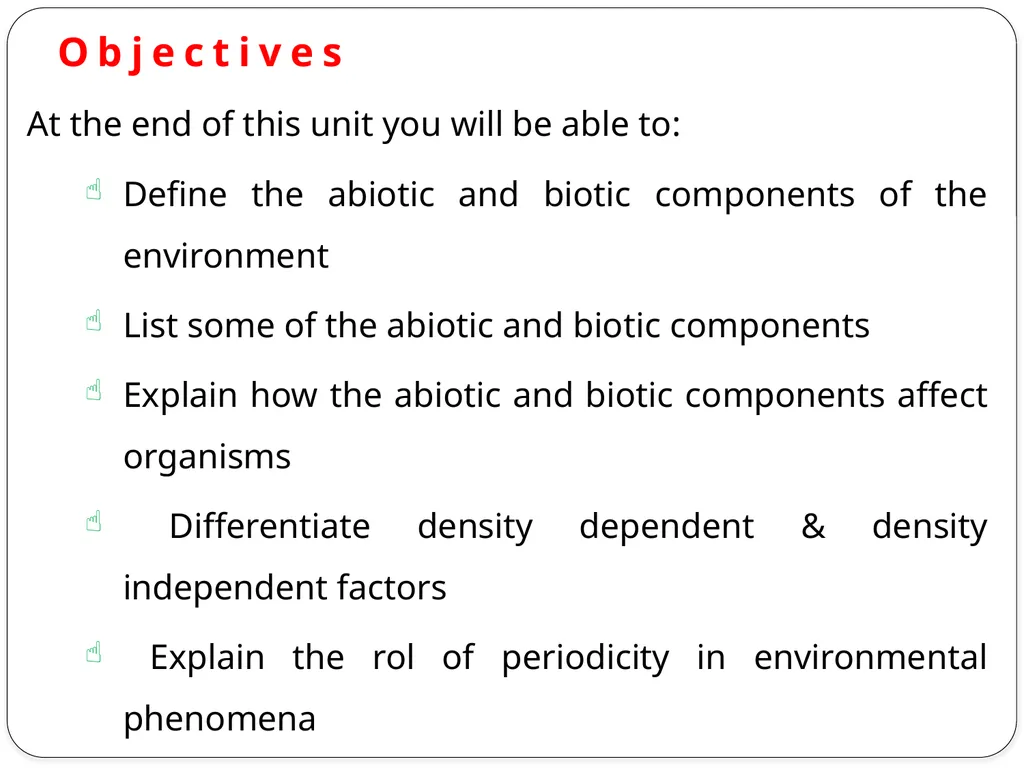 ENVIRONMENTAL FACTORS Objectives At the end of - slide 2 of 41