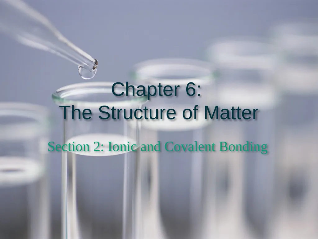Chapter 6: The Structure of Matter Section 2: