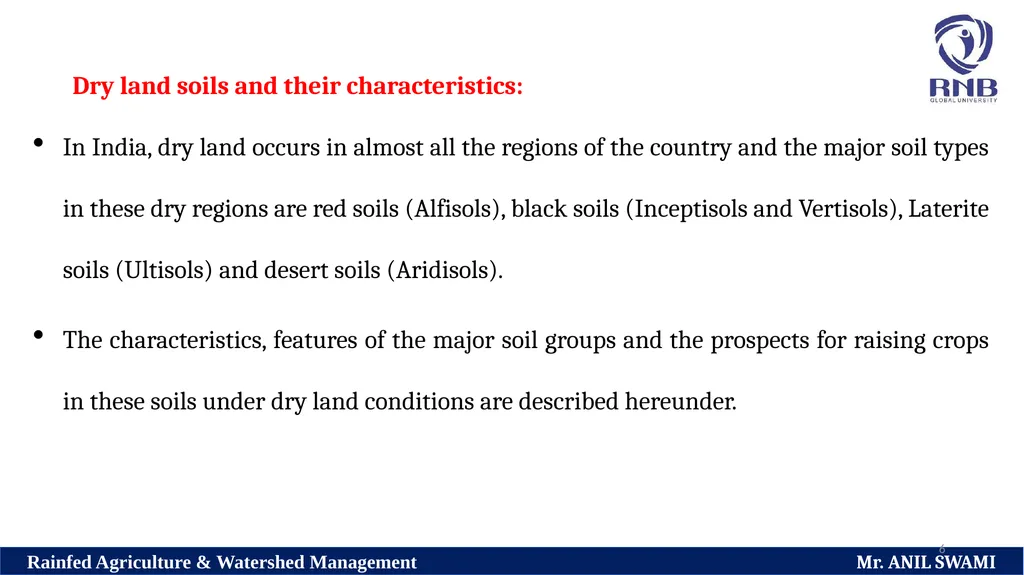 Soil and climatic conditions prevalent in rainfed - slide 6 of 94
