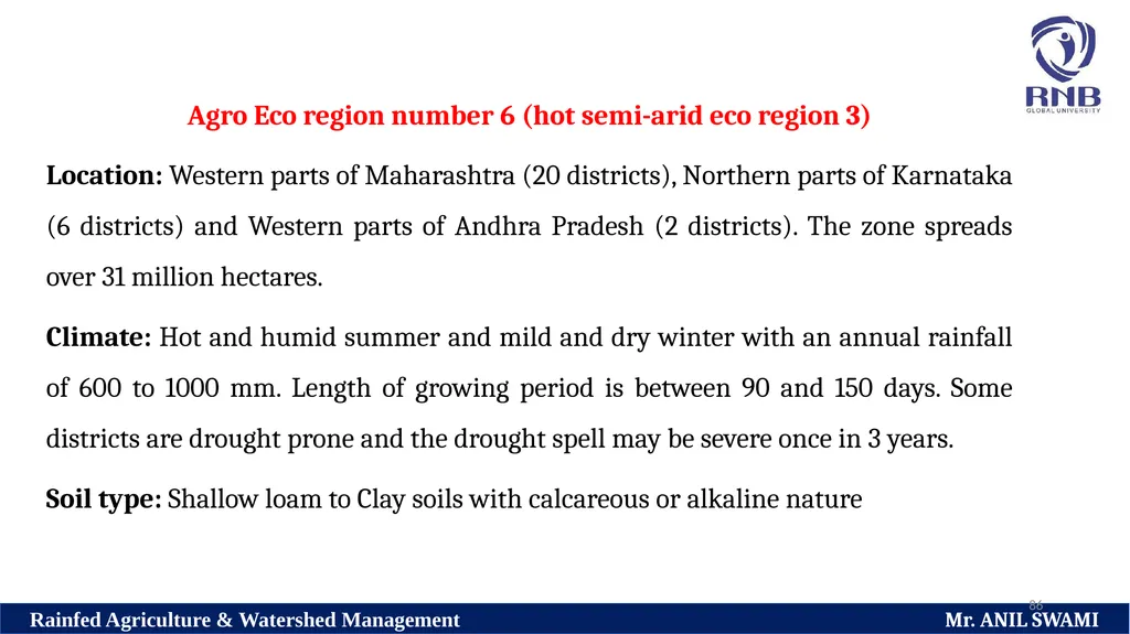 Soil and climatic conditions prevalent in rainfed - slide 86 of 94