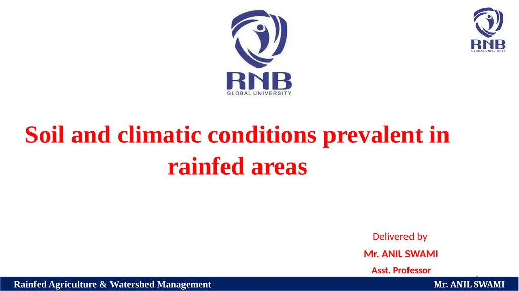 Soil and climatic conditions prevalent in rainfed - slide 1 of 94