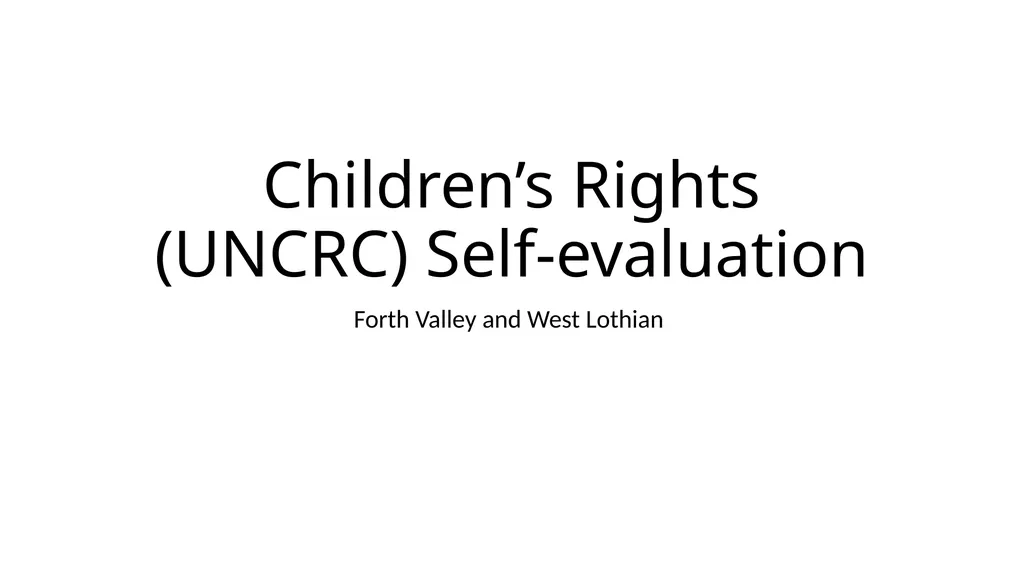 Children’s Rights (UNCRC) Self-evaluation Forth - slide 1 of 30