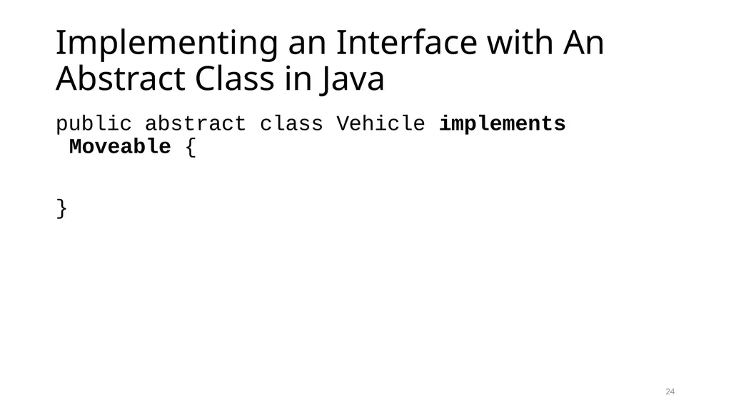 Interfaces and Abstract Classes CS 240 – Advanced - slide 24 of 25