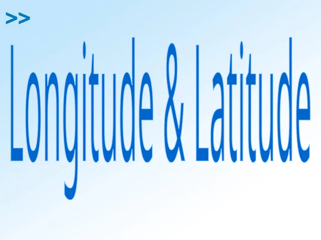 Longitude & Latitude Remember…its like graphing in