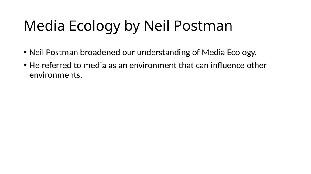 New Media Ecology Media Ecology is a theoretical - slide 16 of 23