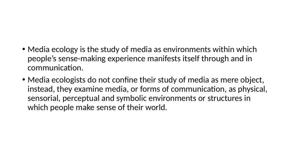 New Media Ecology Media Ecology is a theoretical - slide 4 of 23