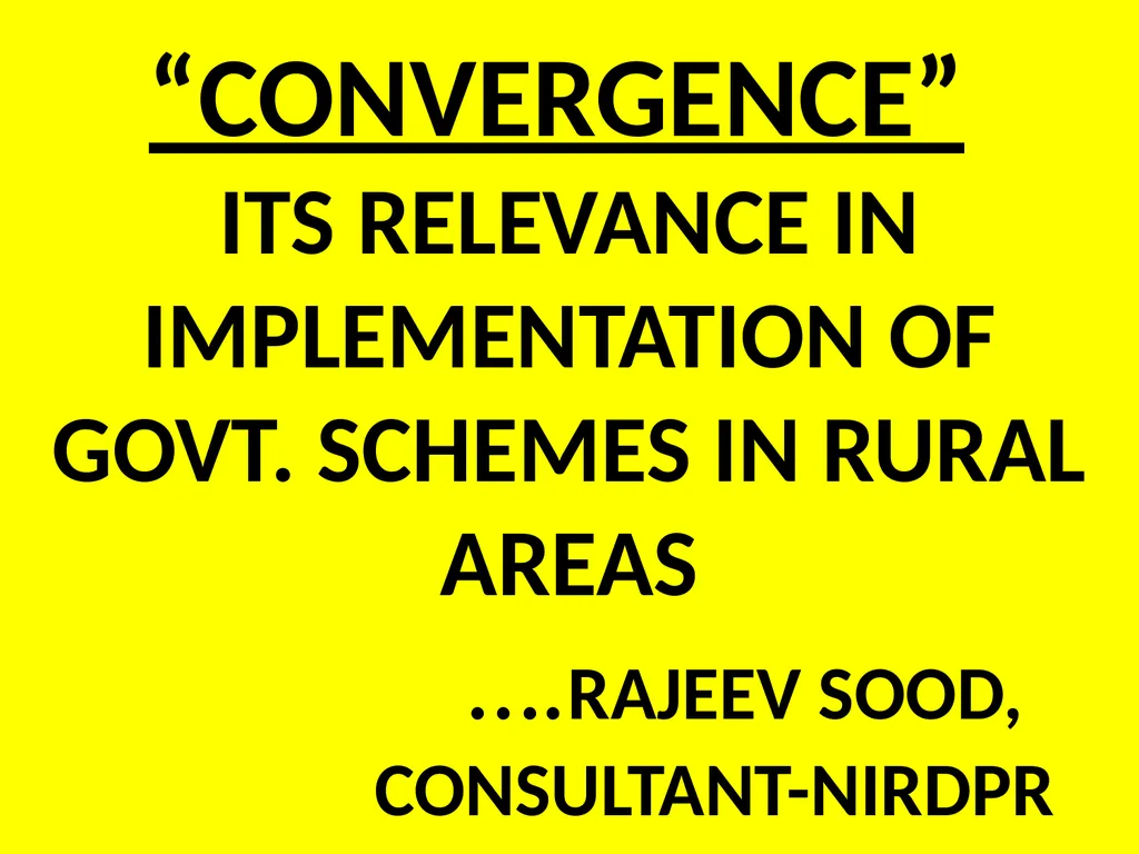 “CONVERGENCE” ITS RELEVANCE IN IMPLEMENTATION OF - slide 1 of 31