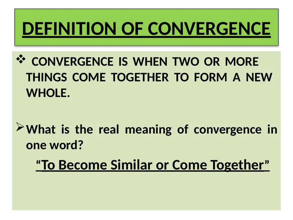 “CONVERGENCE” ITS RELEVANCE IN IMPLEMENTATION OF - slide 2 of 31