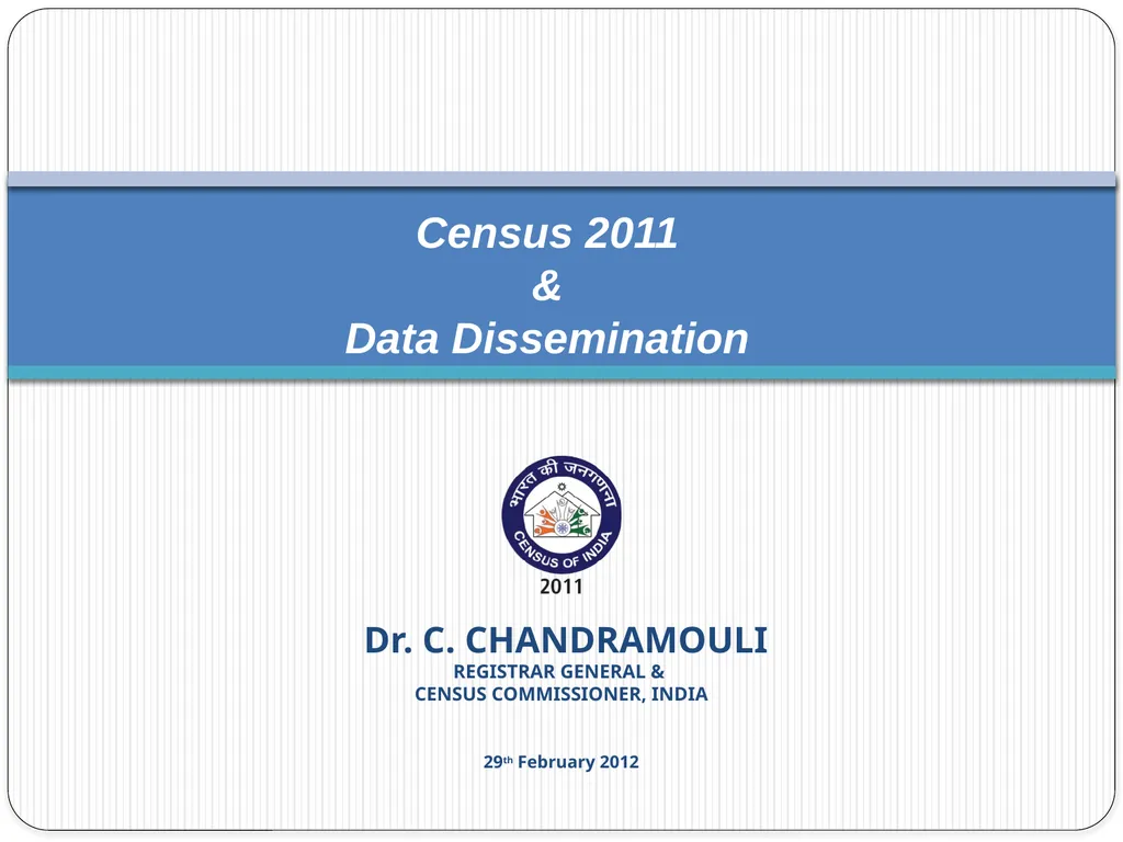 Census 2011 & Data Dissemination Dr. C. - slide 1 of 23