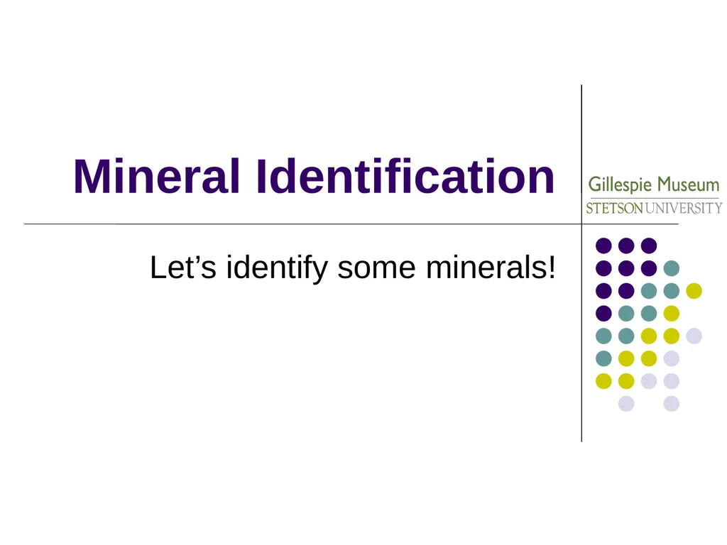 Mineral Identification Let’s identify some - slide 1 of 17