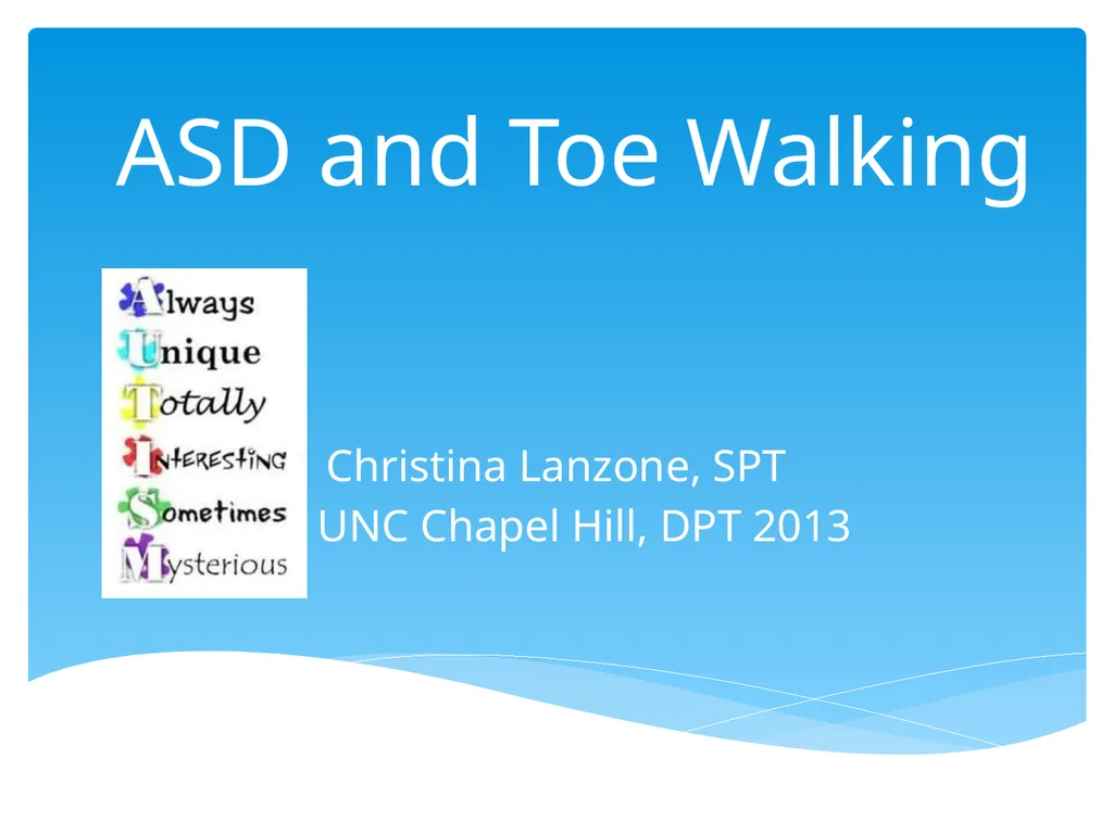 ASD and Toe Walking Christina Lanzone, SPT UNC