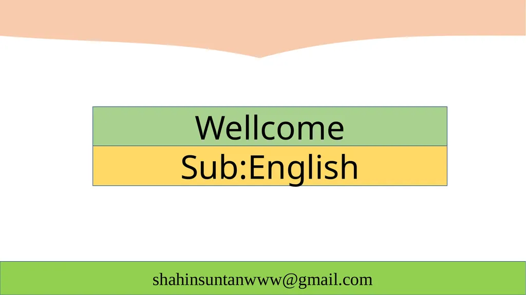 shahinsuntanwww@gmail.com Wellcome Sub:English - slide 1 of 14