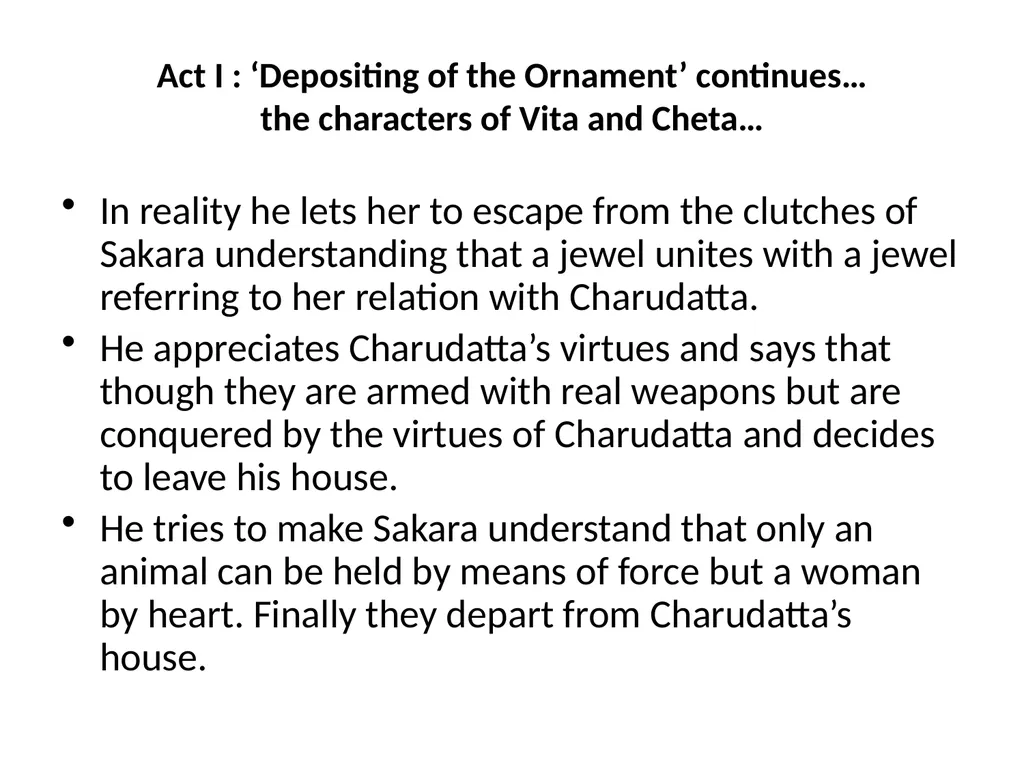 Act I, Mrichchhakatika Mrichchhakatika -- Separate - slide 10 of 11
