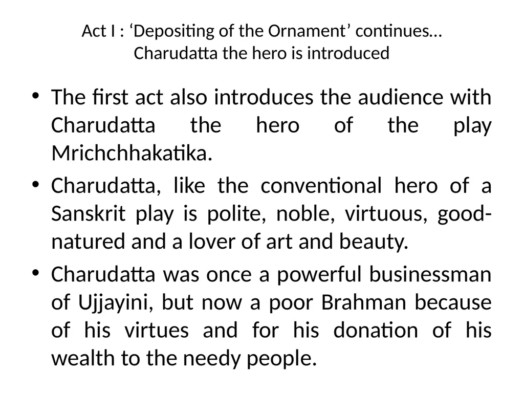 Act I, Mrichchhakatika Mrichchhakatika -- Separate - slide 5 of 11