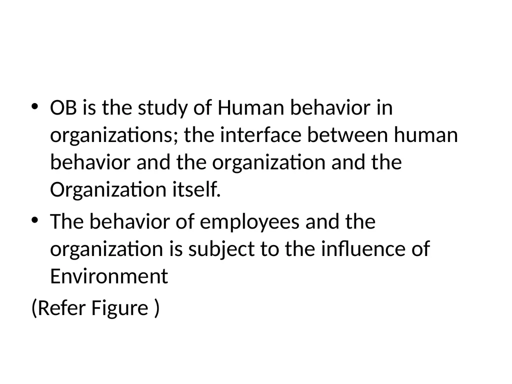 Organizational Behavior Introduction OB is a field - slide 16 of 38