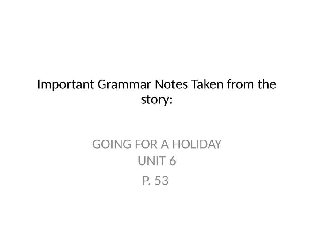 Important Grammar Notes Taken from the story: