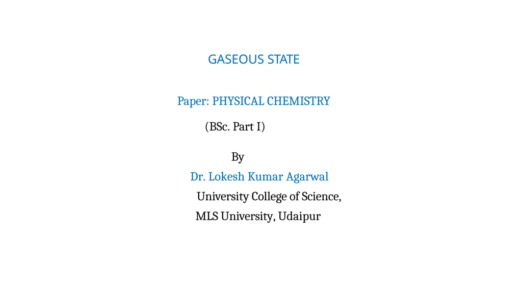 GASEOUS STATE Paper: PHYSICAL CHEMISTRY (BSc. Part - slide 1 of 11