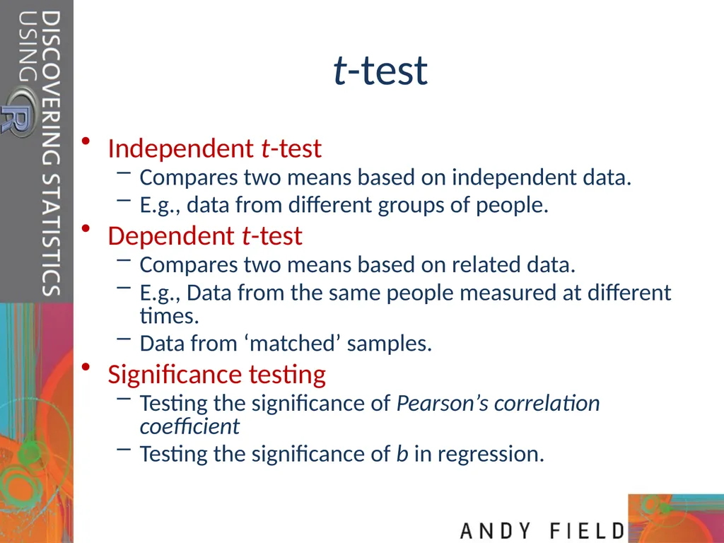 Comparing Two Means Prof. Andy Field Aims t-tests: - slide 4 of 32