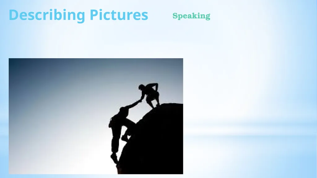 Describing Pictures Speaking How can we describe - slide 6 of 6